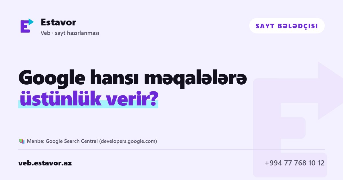 Faydalı məzmun nədir: Google hansı məqalələrə üstünlük verir?